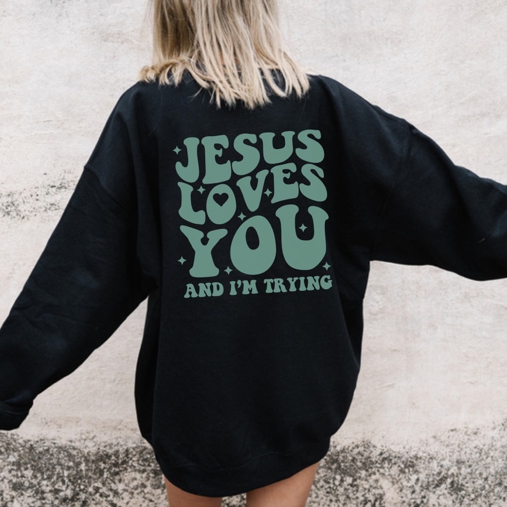 Jesus love you graphic Sweatshirt